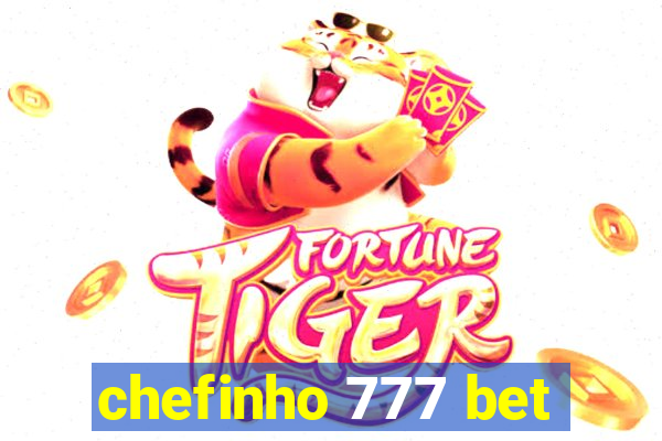 chefinho 777 bet